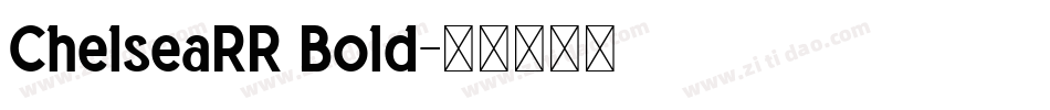 ChelseaRR Bold字体转换